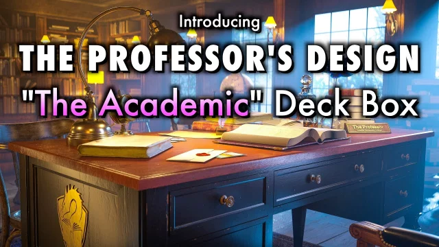 Introducing "The Academic" Deck Box